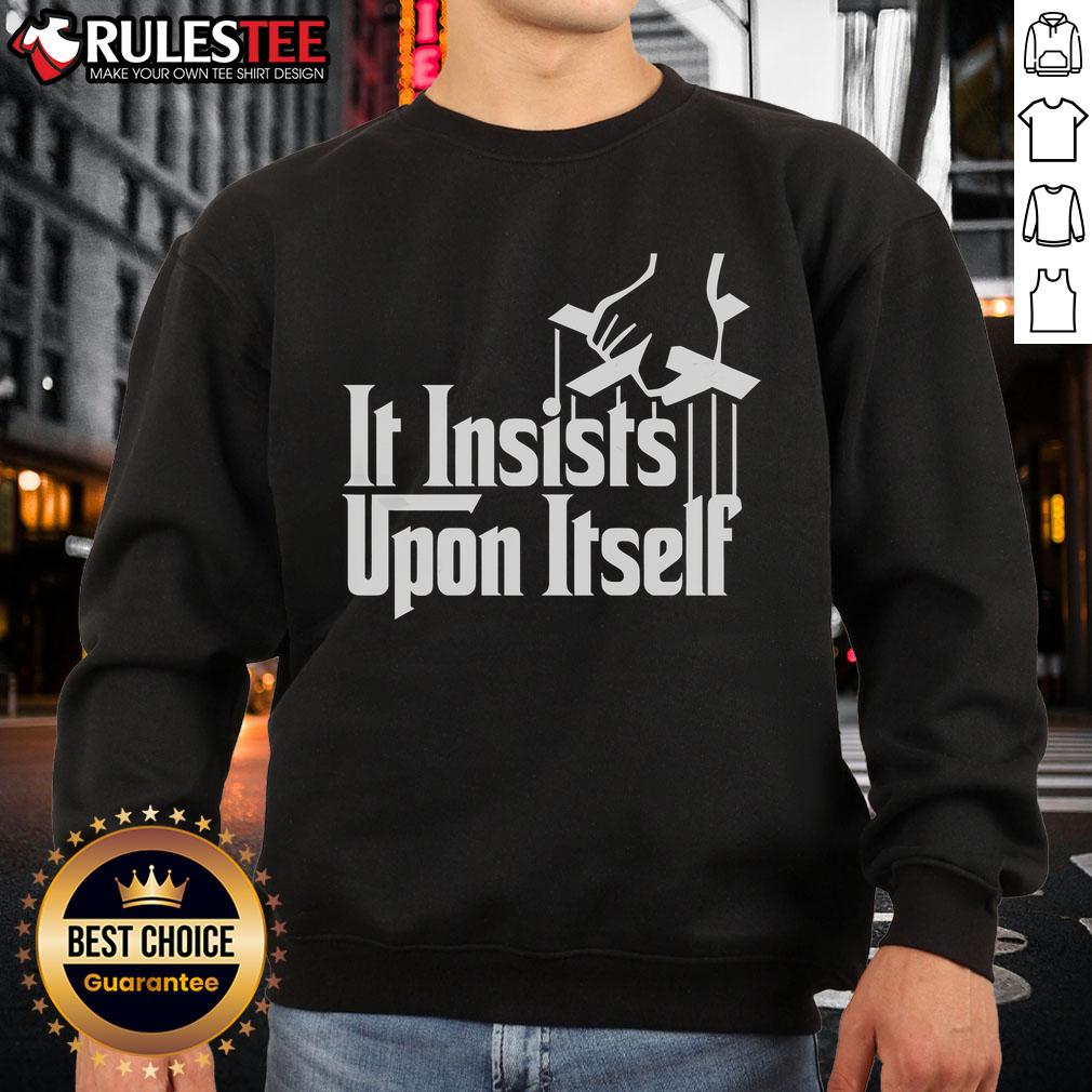 Awesome It Insists Upon Itself T-Shirt - Image 5