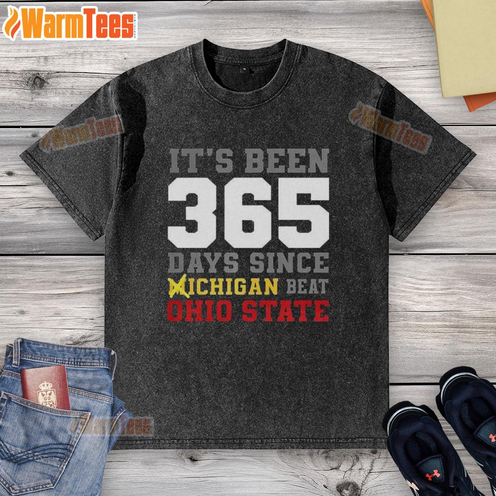 Awesome It's Been 356 Days Since Michigan Beat Ohio State T-Shirt - Image 6
