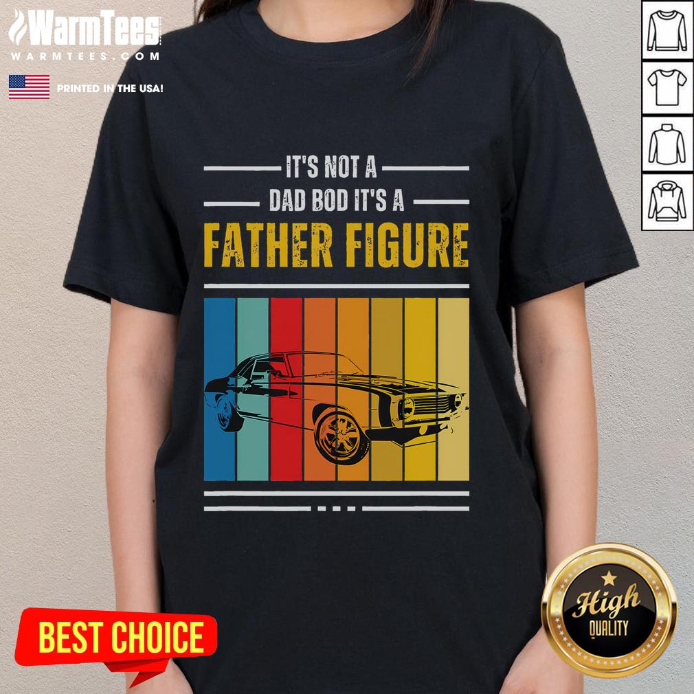 Awesome It's Not A Dad Bod It's A Father Figure Fathers Day Vintage T-Shirt - Image 3