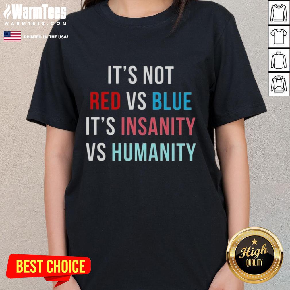 Awesome It's Not Red Vs Blue It's Insanity Vs Humanity T-Shirt - Image 3
