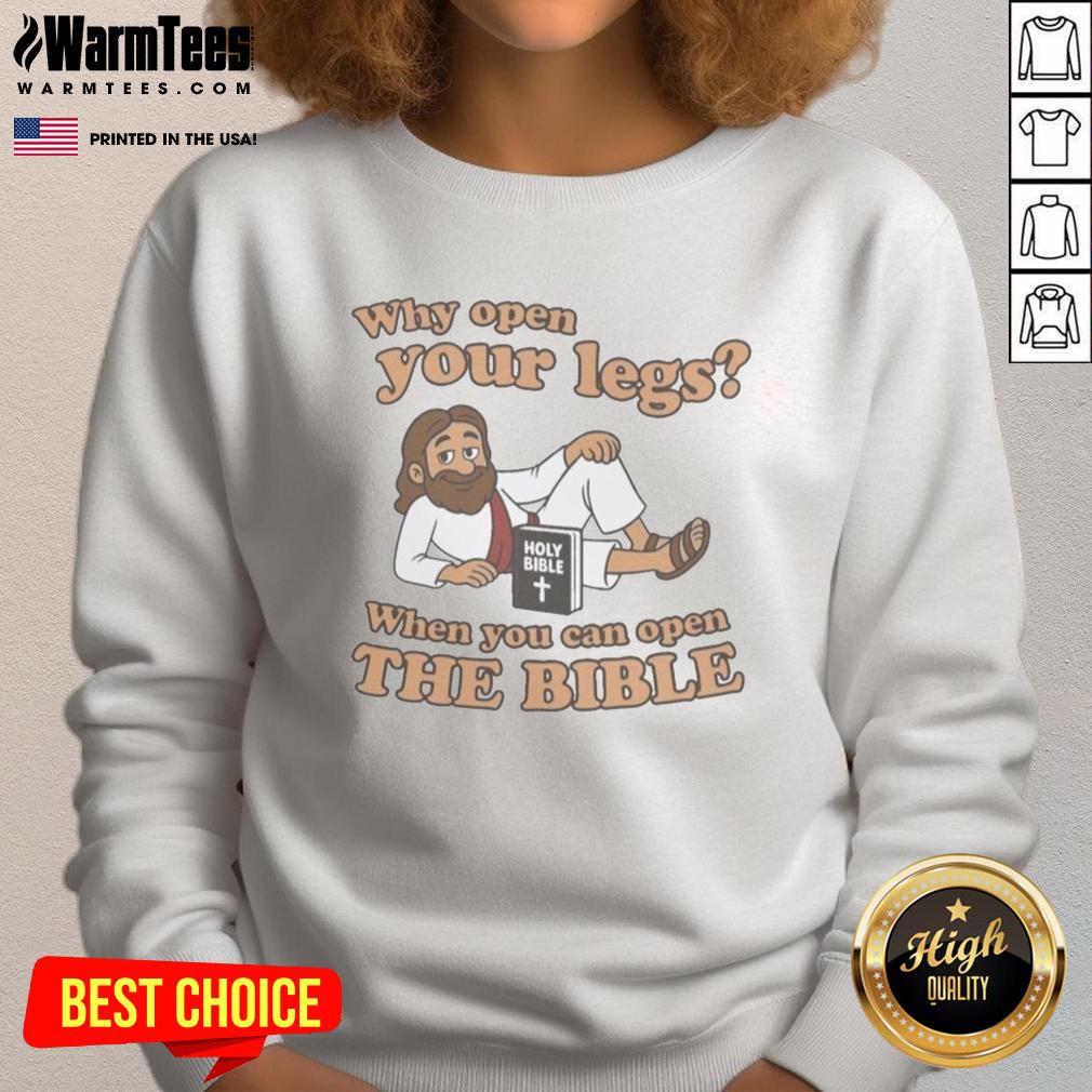 Awesome Jesus Why Open Your Legs When You Can Open The Bible Holy Bible Book T-Shirt - Image 5