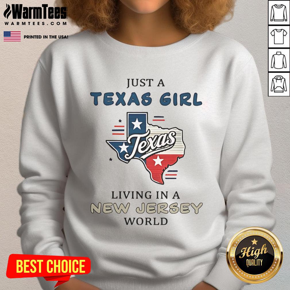 Awesome Just A Texas Girl Living In A New Jersey World T-Shirt - Image 5