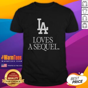 Awesome LA Love A Sequel T-Shirt