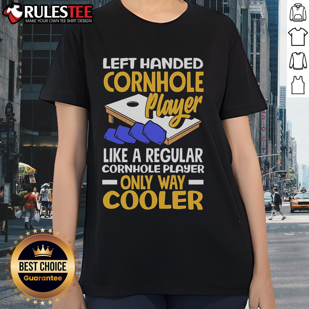 Awesome Left Handed Cornhole Player Like A Regular Player Only Way Cooler T-Shirt - Image 3