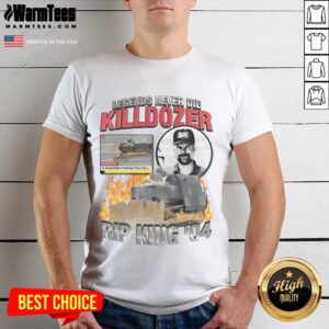Awesome Legends Never Die Killdozer T-Shirt