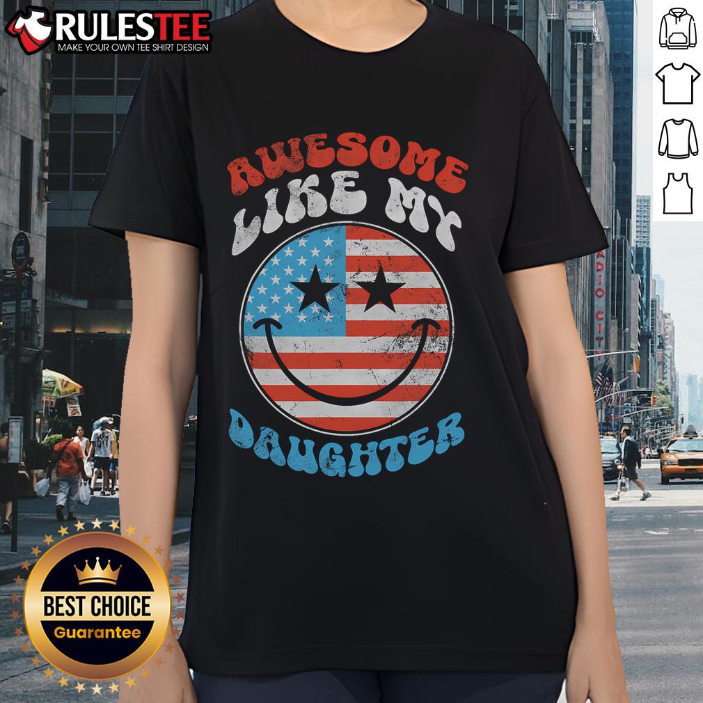 Awesome Like My Daughter Funny Fathers Day 4th Of July 2025 T-Shirt - Image 3