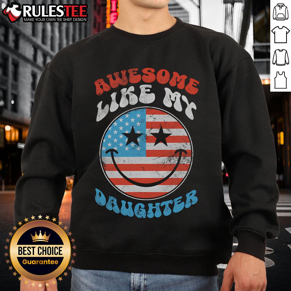 Awesome Like My Daughter Funny Fathers Day 4th Of July 2025 T-Shirt - Image 5