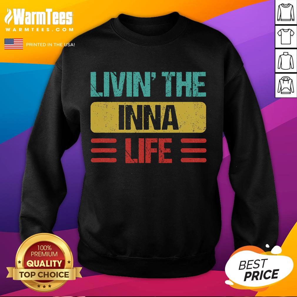 Awesome Livin' The Inna Life Inna Name T-Shirt - Image 5