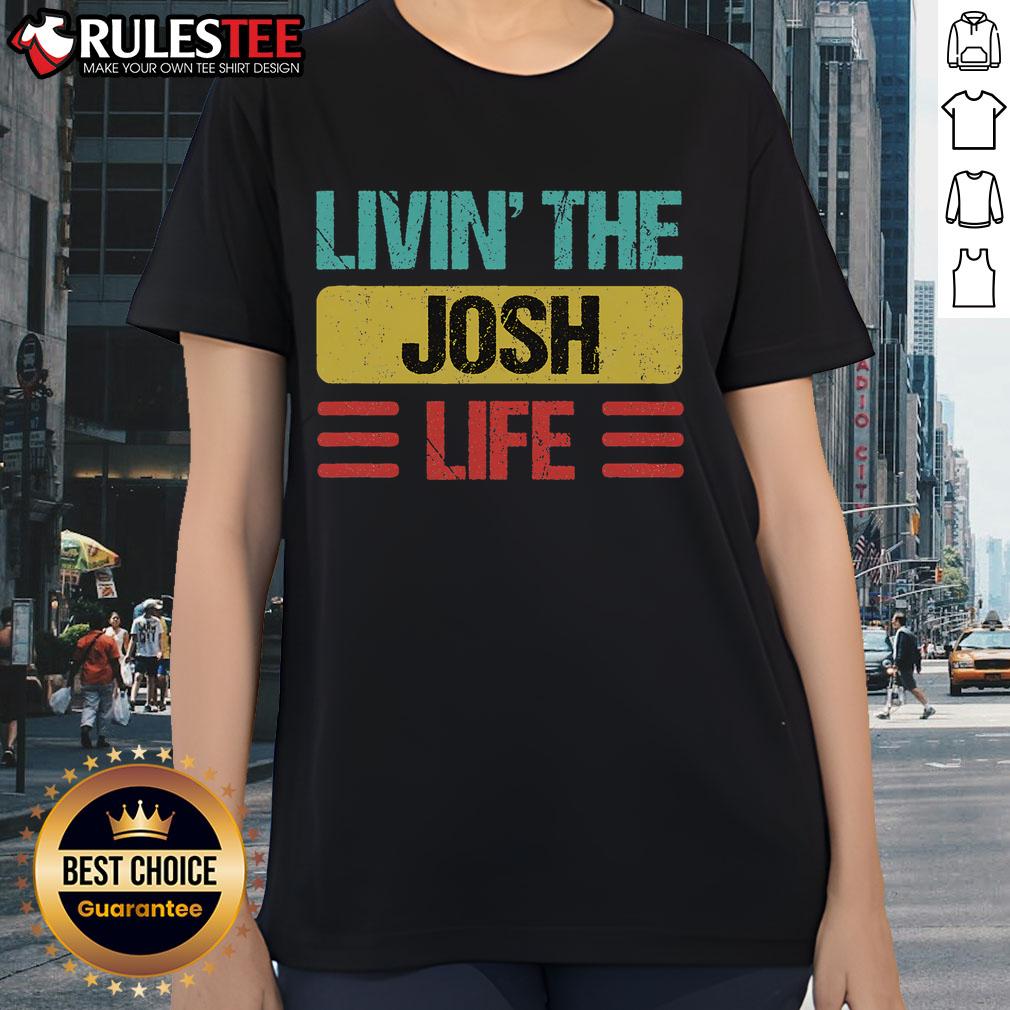 Awesome Living The Josh Life T-Shirt - Image 3
