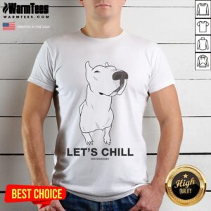 Awesome MisterMainer Let's Chill T-Shirt