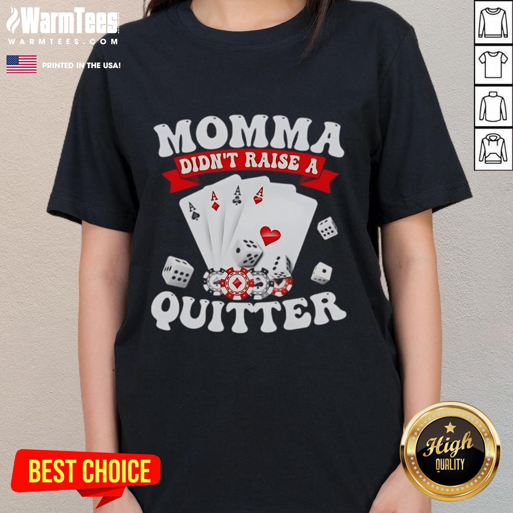 Awesome Momma Didn't Raise A Quitter T-Shirt - Image 3