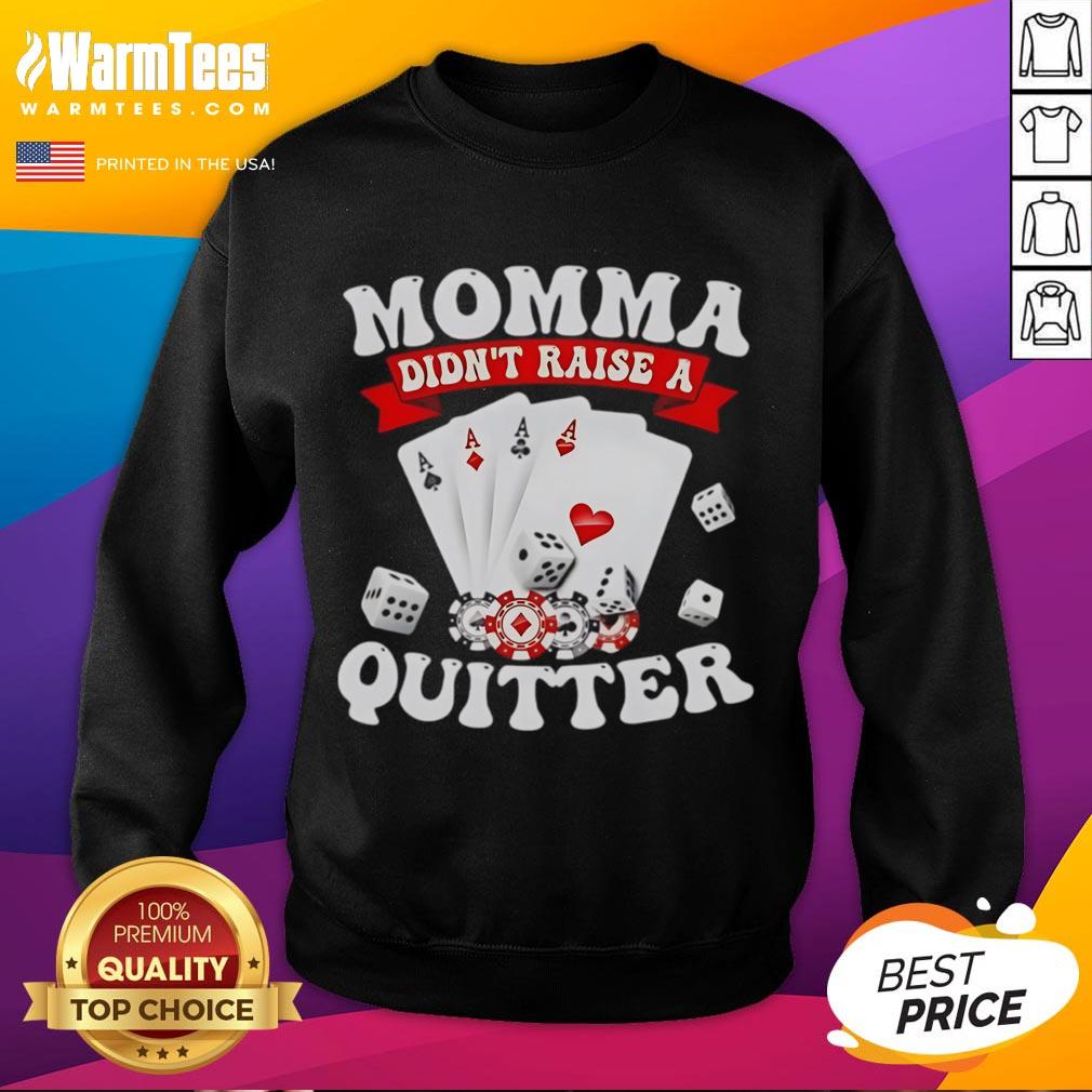 Awesome Momma Didn't Raise A Quitter T-Shirt - Image 5