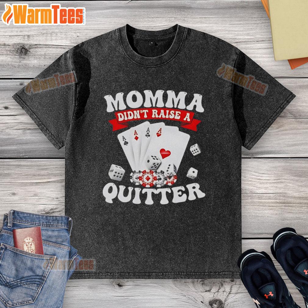Awesome Momma Didn't Raise A Quitter T-Shirt - Image 6