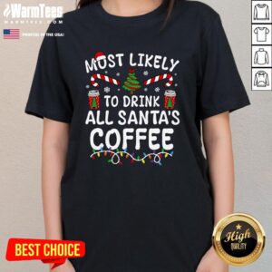 Alternative view of Awesome Most Likely To Drink Santa's Coffee Family Christmas T-Shirt