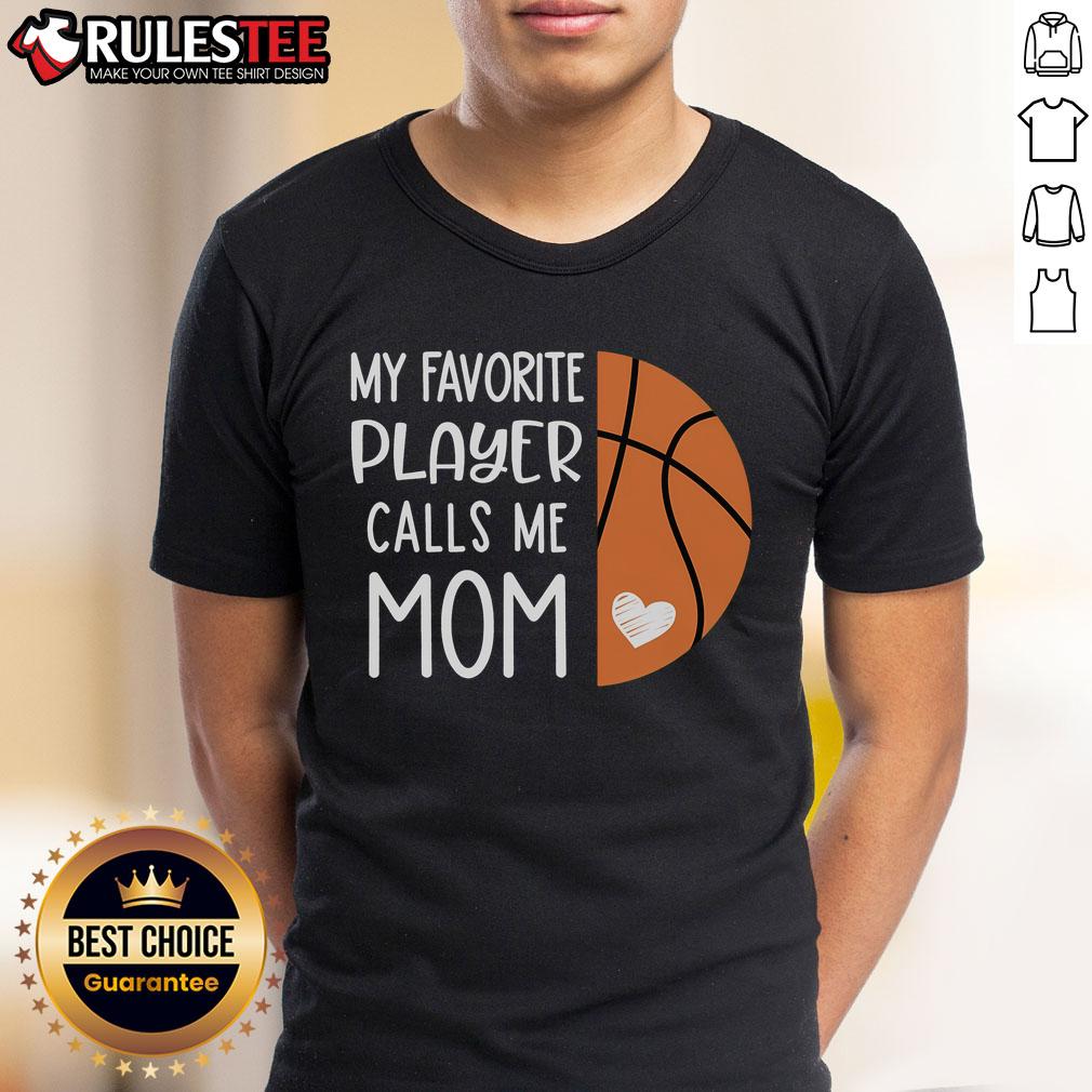 Awesome My Favorite Player Calls Me Mom Basketball Mom T-Shirt