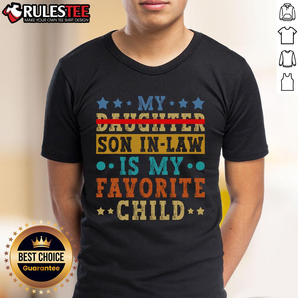 Awesome My Son In Law Is My Favorite Child Replaced Daughter Vintage T-Shirt