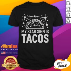 Awesome My Star Sign Is Tacos Astrology Horoscope Novelty Mexican Food T-Shirt
