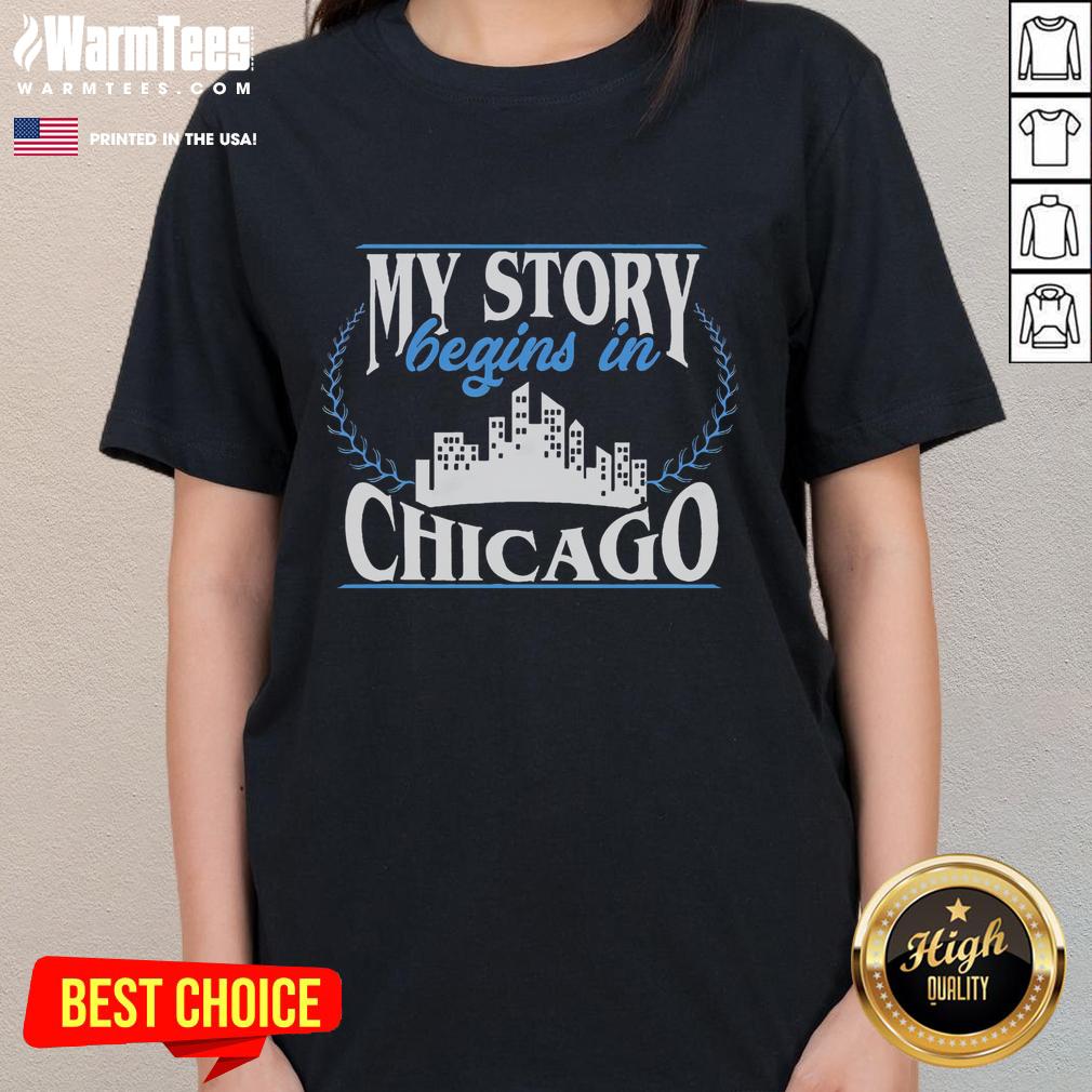 Awesome My Story Begins In Chicago T-Shirt - Image 3