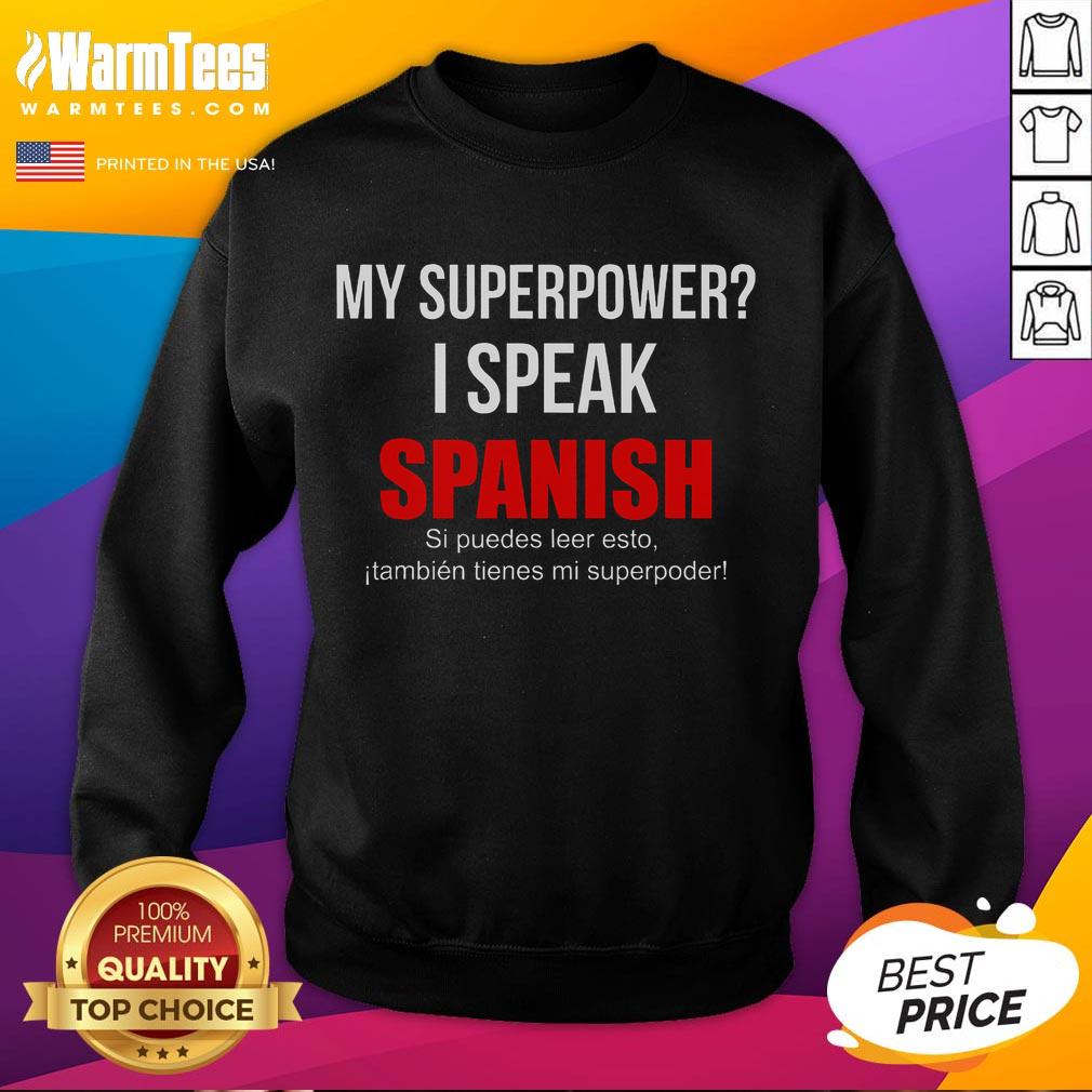 Awesome My Superpower I Speak Spanish Spanish Speaker T-Shirt - Image 5