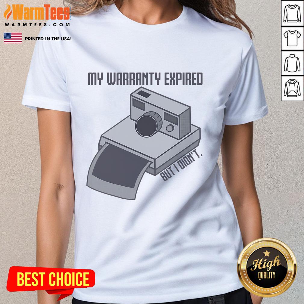 Awesome My Warranty Expired But I Didn't Vintage Instant Camera T-Shirt - Image 3