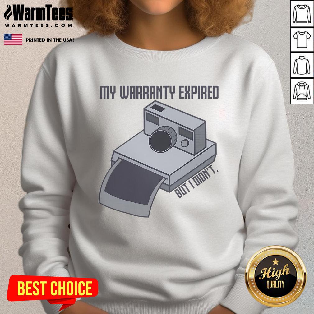 Awesome My Warranty Expired But I Didn't Vintage Instant Camera T-Shirt - Image 5