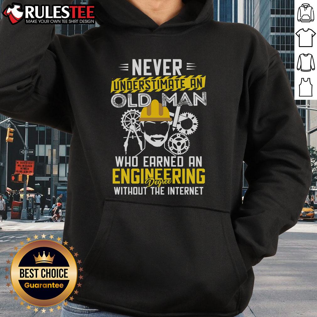 Awesome Never Understimate An Old Man Who Earned An Engineering Degree Without The Internet T-Shirt - Image 2
