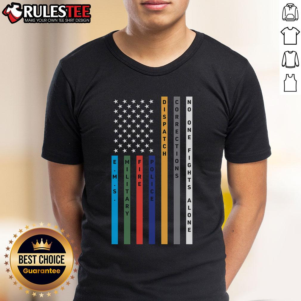 Awesome No One Fights Alone Support Our Heroes Flag T-Shirt