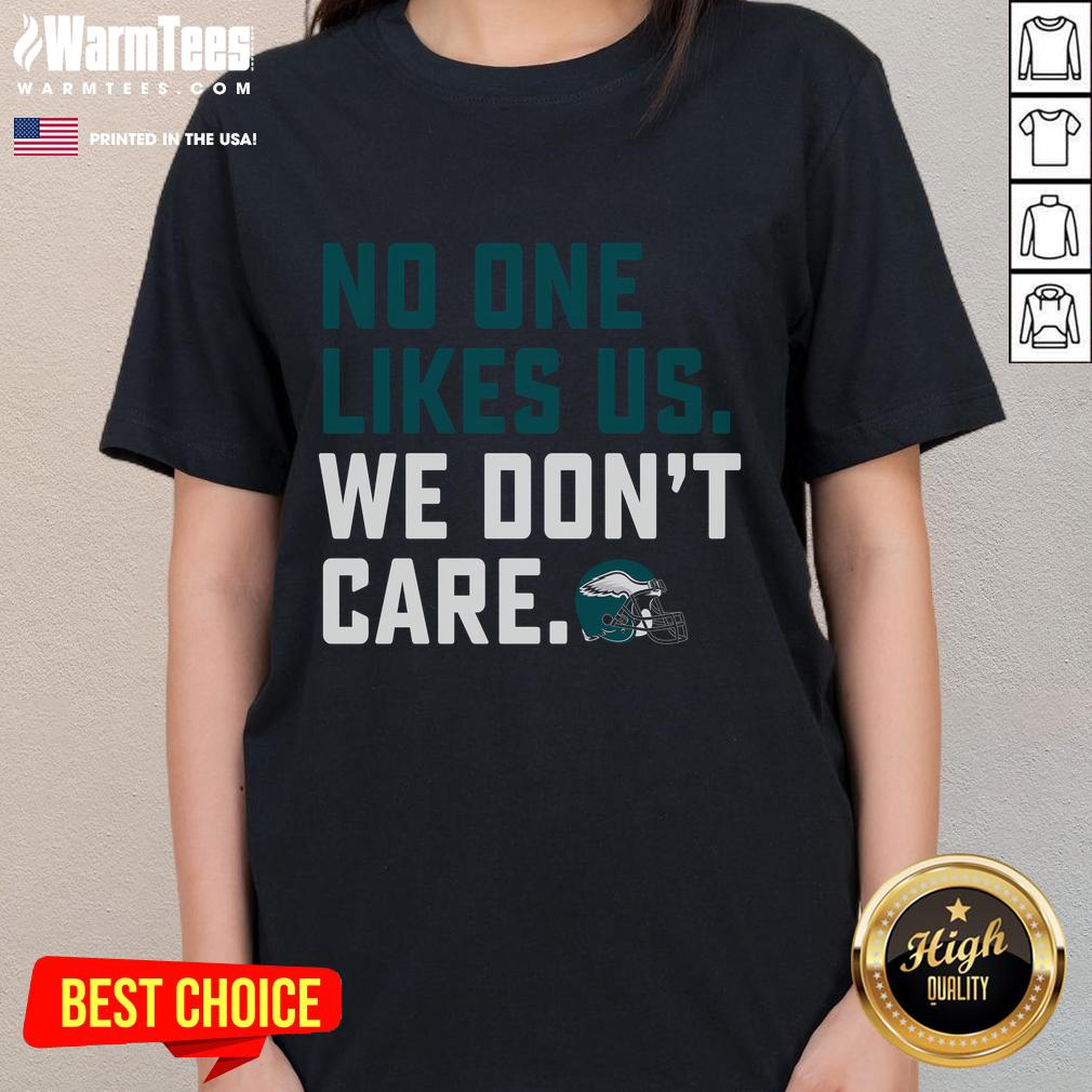 Awesome No One Likes Us We Don't Care Eagles Philadelphia T-Shirt - Image 3