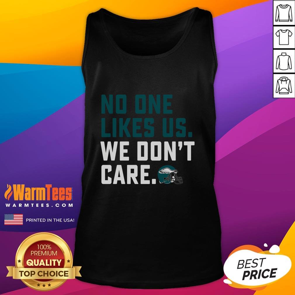 Awesome No One Likes Us We Don't Care Eagles Philadelphia T-Shirt - Image 4