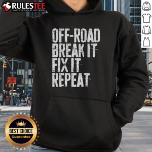 Alternative view of Awesome Off Road Break It Fix It Repeat Off Roading T-Shirt