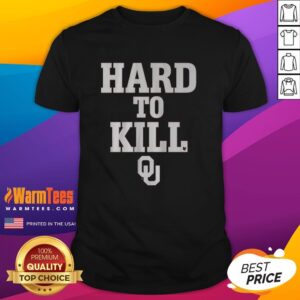 Awesome Oklahoma Football Hard To Kill T-Shirt