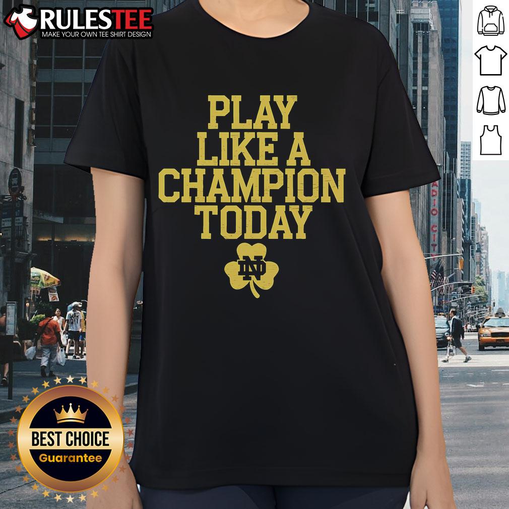 Awesome Play Like A Champions Todays Notre Dame Fighting Irish Football T-Shirt - Image 3