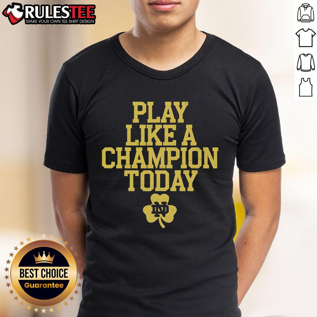 Awesome Play Like A Champions Todays Notre Dame Fighting Irish Football T-Shirt