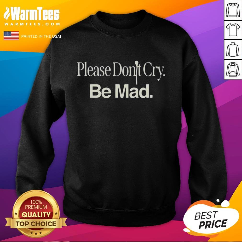 Awesome Please Don't Cry Be Mad Rapsody Madraps T-Shirt - Image 5