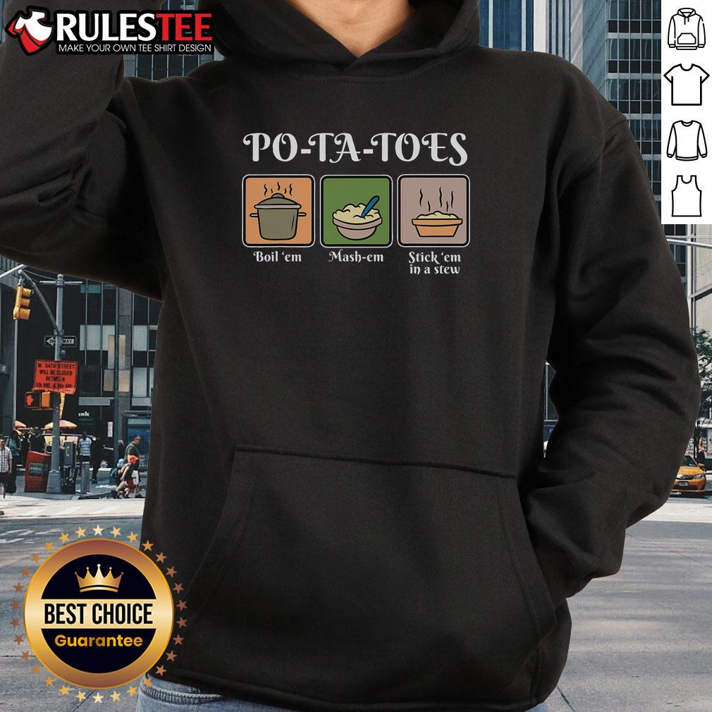 Awesome Potato Po-Ta-Toes Boil 'Em Mash-Em Stick 'Em In A Stew T-Shirt - Image 2