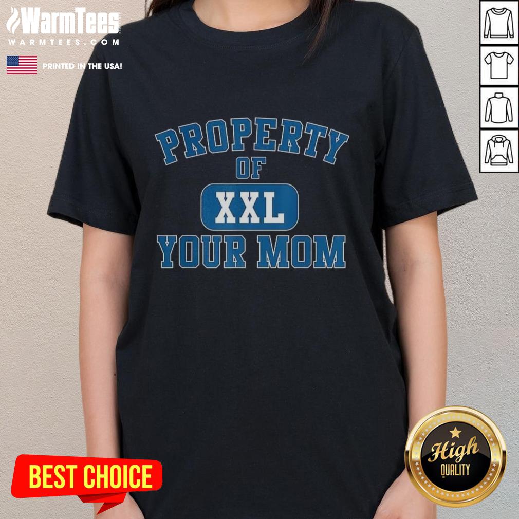 Awesome Property Of XXL Your Mom Curved Letters T-Shirt - Image 3