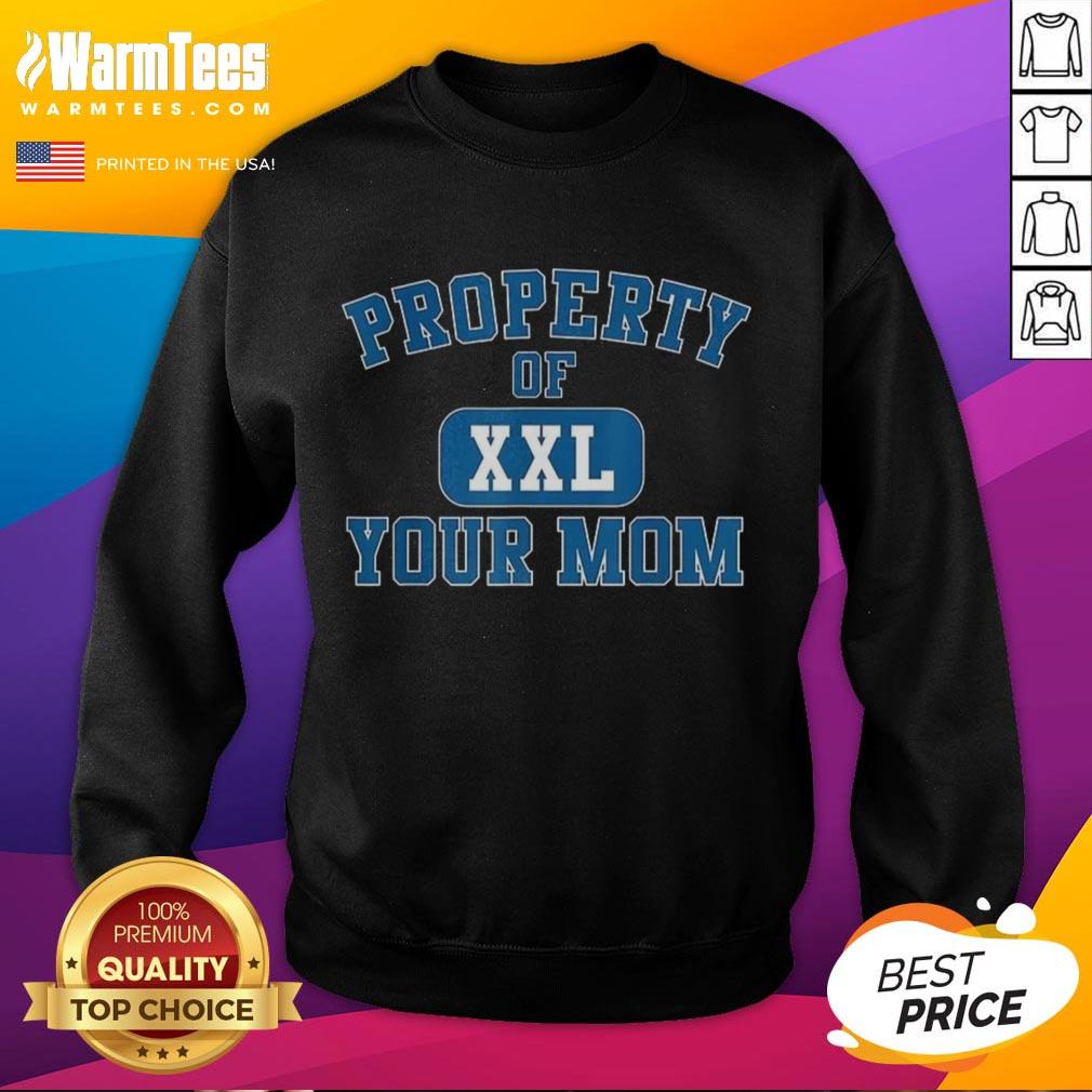 Awesome Property Of XXL Your Mom Curved Letters T-Shirt - Image 5