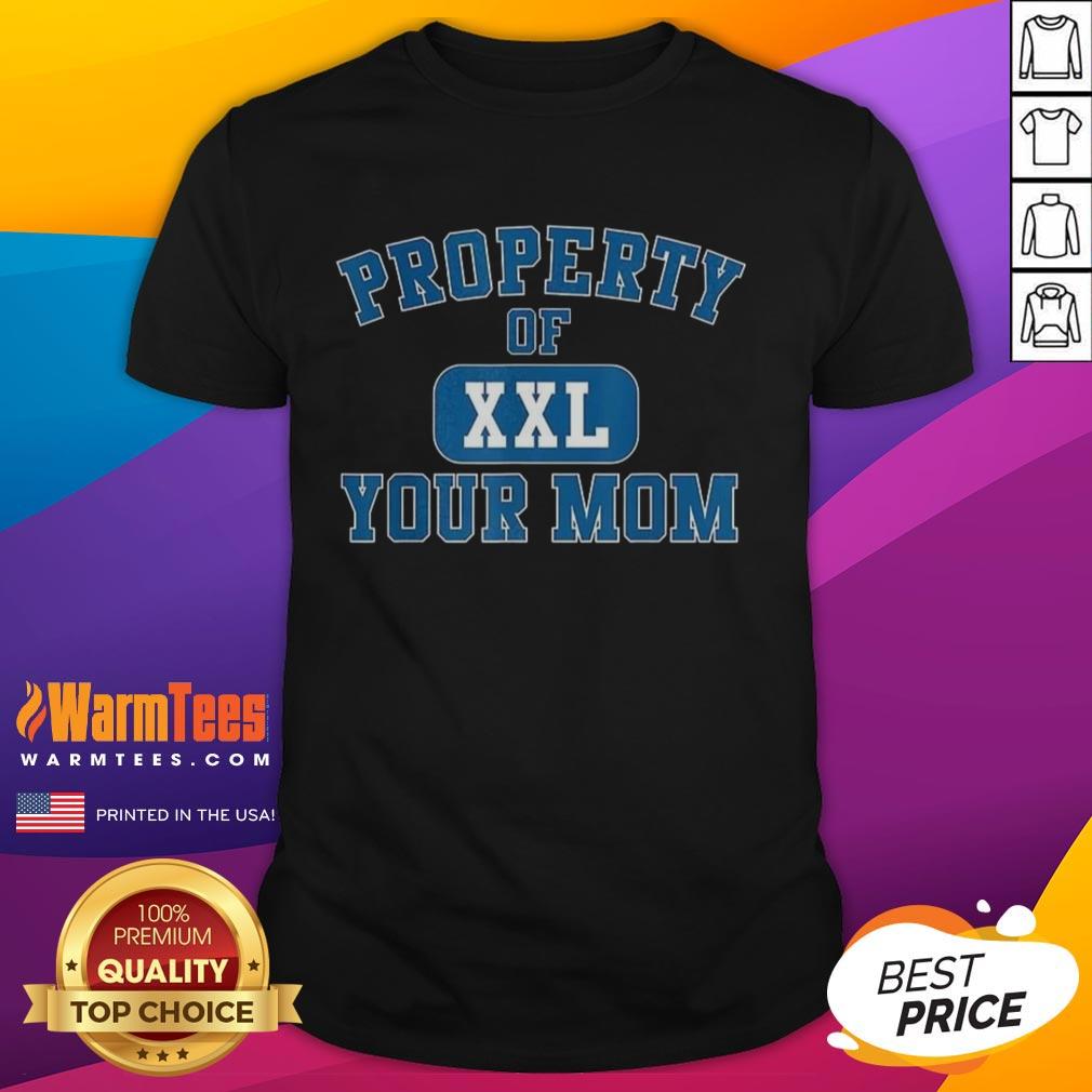 Awesome Property Of XXL Your Mom Curved Letters T-Shirt