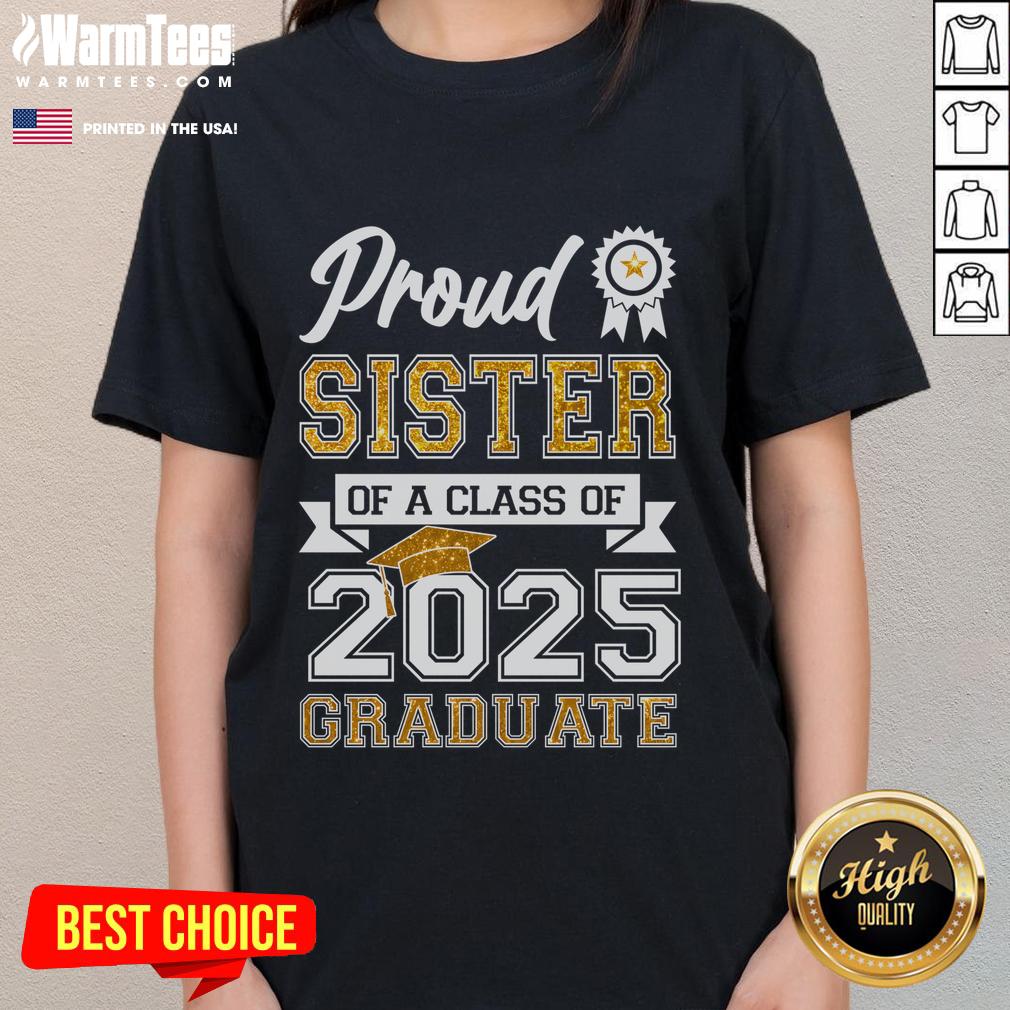 Awesome Proud Sister Of A Class Of 2025 Graduate T-Shirt - Image 3