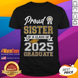 Awesome Proud Sister Of A Class Of 2025 Graduate T-Shirt