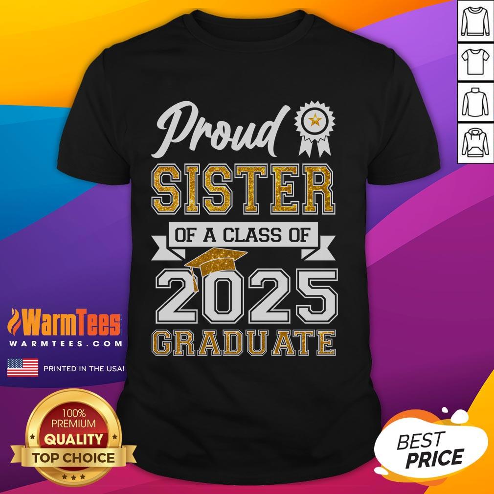 Awesome Proud Sister Of A Class Of 2025 Graduate T-Shirt
