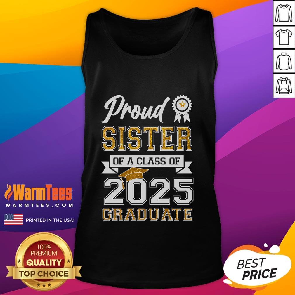 Awesome Proud Sister Of A Class Of 2025 Graduate T-Shirt - Image 4