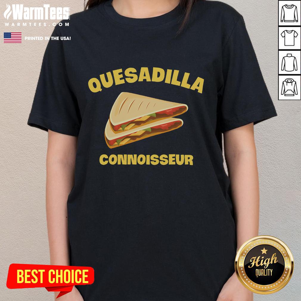 Awesome Quesadilla Connoisseur Funny Quesadillas Lover T-Shirt - Image 3