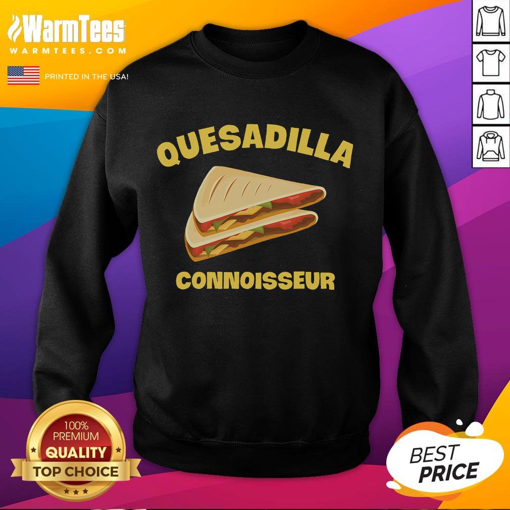Awesome Quesadilla Connoisseur Funny Quesadillas Lover T-Shirt - Image 5