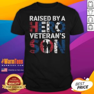 Awesome Raised By A Hero Veteran Son Patriotic Veterans Day T-Shirt