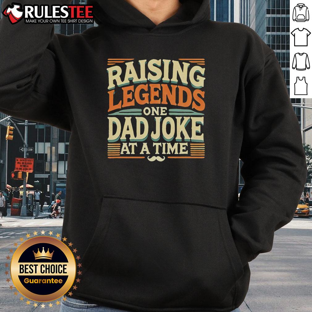 Awesome Raising Legends One Dad Joke At A Time T-Shirt - Image 2