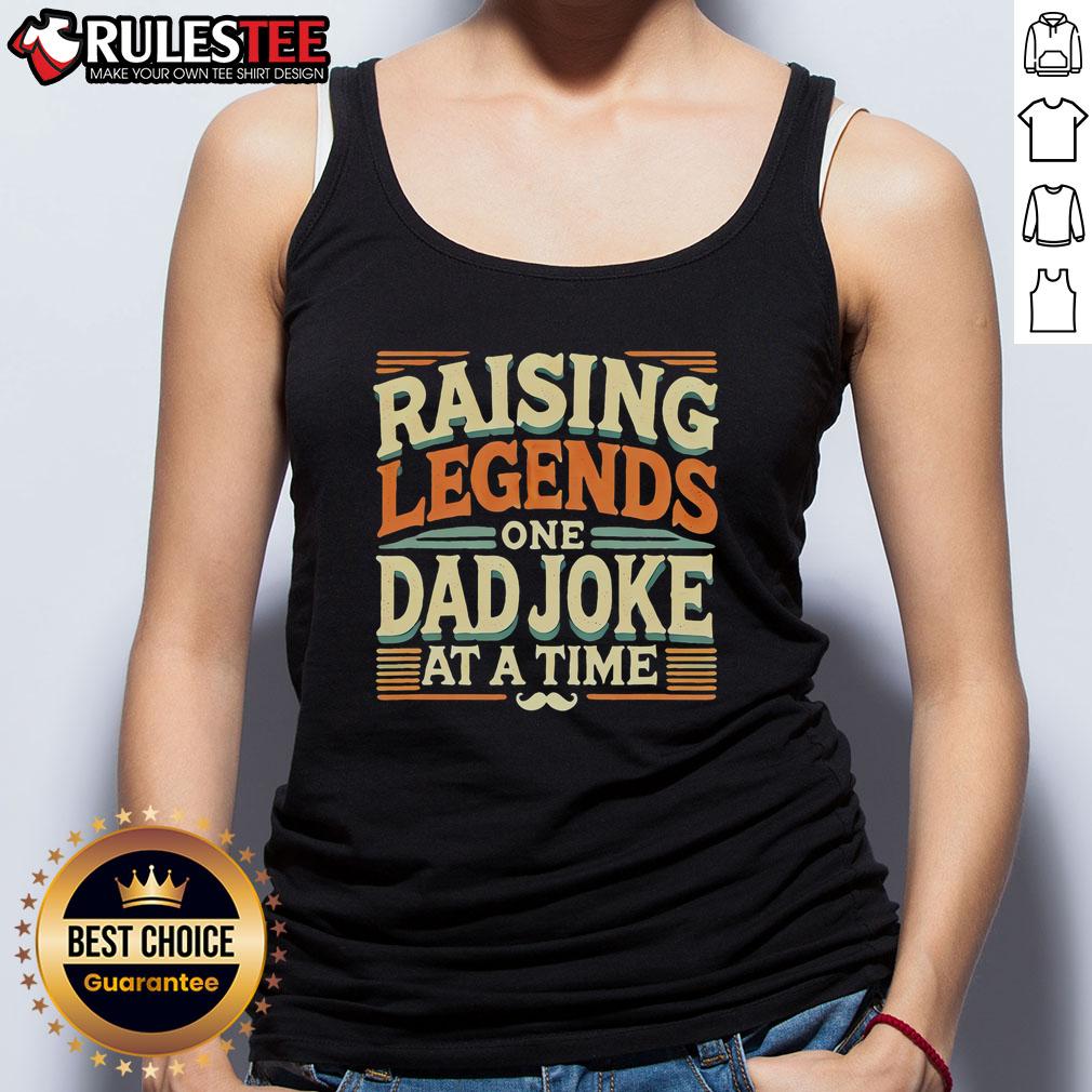 Awesome Raising Legends One Dad Joke At A Time T-Shirt - Image 4