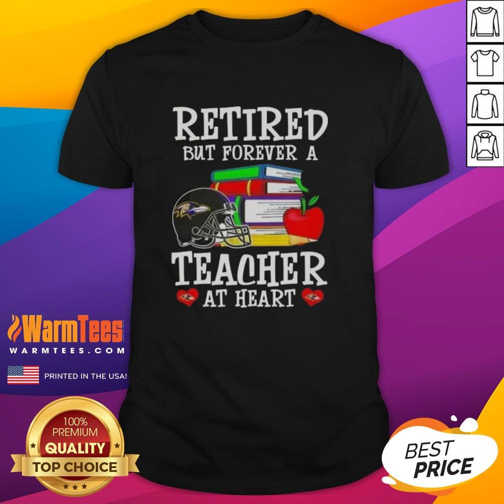 Awesome Retired But Forever A Teacher At Heart Baltimore Ravens Football T-Shirt