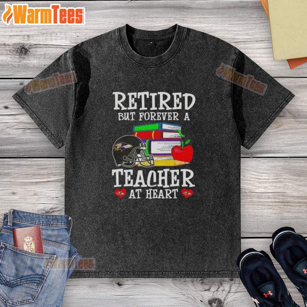Awesome Retired But Forever A Teacher At Heart Baltimore Ravens Football T-Shirt - Image 6