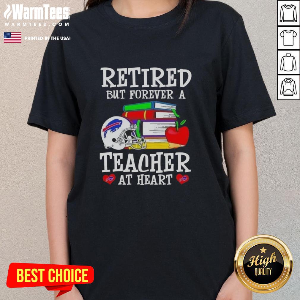 Awesome Retired But Forever A Teacher At Heart Buffalo Bills Football T-Shirt - Image 3